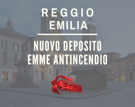 Nuova Deposito Emme Antincendio - Reggio Emilia