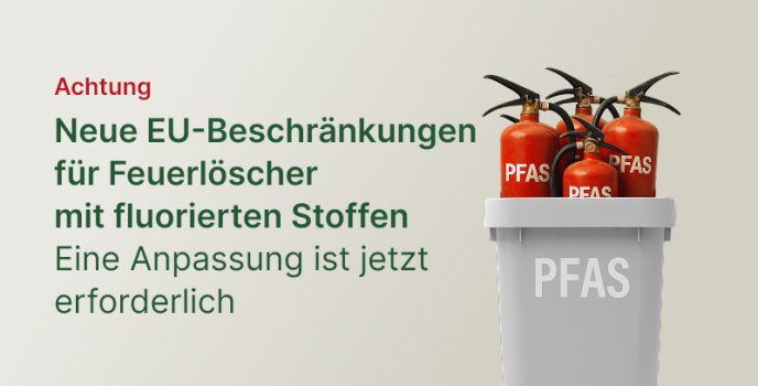 EU-Beschränkungen für Feuerlöscher mit fluorierte Löschmittel: Jetzt anpassen!