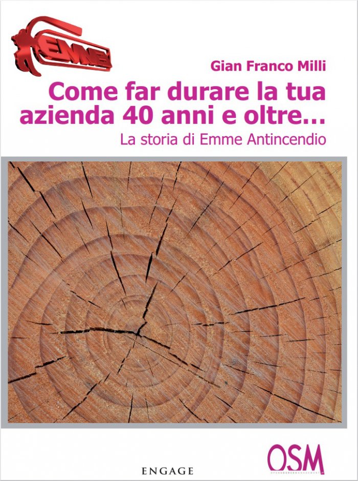 Come far durare la tua azienda 40 anni e oltre… La storia di Emme Antincendio ( Cod. 2117 )