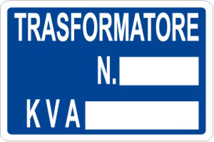 CARTELLO IN ALLUMINIO FORMATO MM 500X330 TRASFORMATORE N... KVA... (1286B)