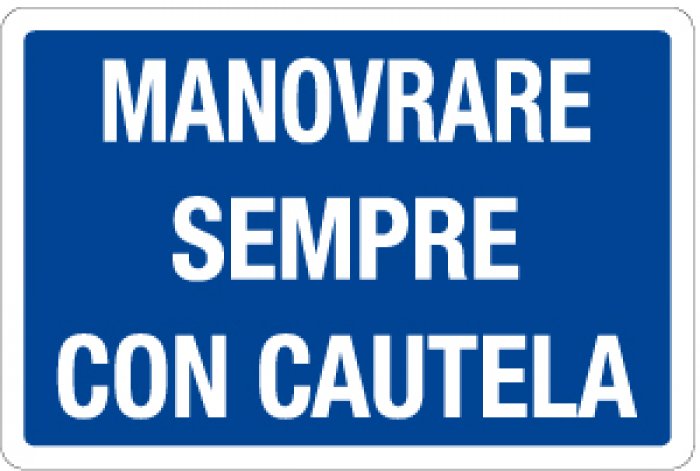 CARTELLO IN ALLUMINIO FORMATO MM 300X200 MANOVRARE CON CAUTELA (1326B)