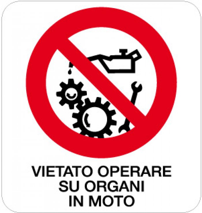 CARTELLO IN ALLUMINIO FORMATO MM 330X350 VIETATO OPERARE SU ORGANI IN MOTO (584B)