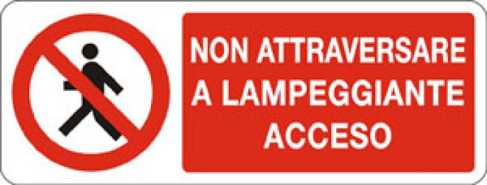 CARTELLO IN ALLUMINIO FORMATO MM 330X500 NON ATTRAVERS A LAMPEGG ACCESO (707B)