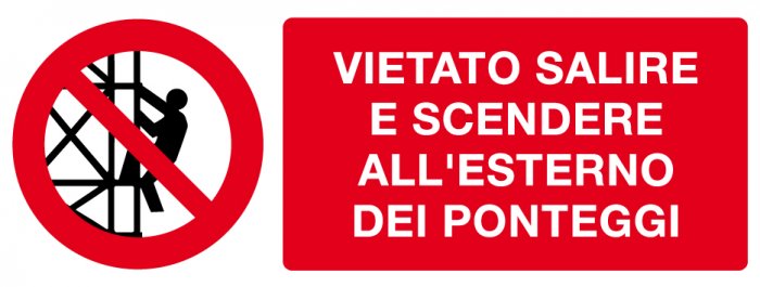 VIETATO SALIRE E SCENDERE ALL'ESTERNO DEI PONTEGGI RETTANGOLARE (754)