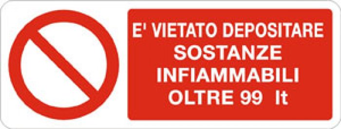 E' VIETATO DEPOSITARE SOSTANZE INFIAMMABILI OLTRE 99 LT RETTANGOLARE (807)