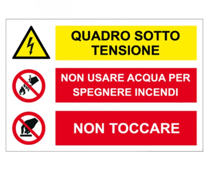 QUADRO SOTTO TENSIONE / NON USARE ACQUA PER SPEGNERE INCENDI / NON TOCCARE NORMA UNI EN ISO 7010 (MS1412)