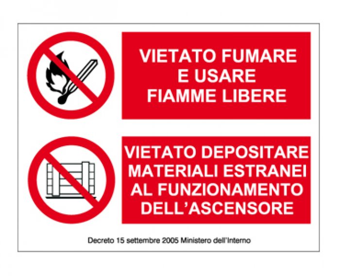 VIETATO FUMARE E USARE FIAMME LIBERE / VIETATO DEPOSITARE MATERIALI ESTRANEI AL FUNZIONAMENTO DELL' ASCENSORE NORMA UNI EN ISO 7010 (MS1422)
