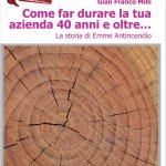 Come far durare la tua azienda 40 anni e oltre… La storia di Emme Antincendio ( Cod. 2117 )
