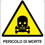 CARTELLO IN ALLUMINIO FORMATO MM 330X350 PERICOLO DI MORTE (102B)