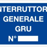 CARTELLO IN ALLUMINIO FORMATO MM 300X200 INTRRUTTORE GENERALE GRU N. (1321B)