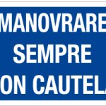 CARTELLO IN ALLUMINIO FORMATO MM 300X200 MANOVRARE CON CAUTELA (1326B)