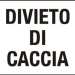 CARTELLO IN ALLUMINIO FORMATO MM 300X200 DIVIETO DI CACCIA (1348B)