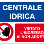 CARTELLO IN ALLUMINIO FORMATO MM 330X250 CENTRALE IDRICA VIETATO ACC (1374A)