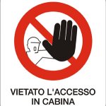 CARTELLO IN ALLUMINIO FORMATO MM 330X350 VIETATO L'ACCESSO IN CABINA (569B)