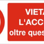 VIETATO L' ACCESSO OLTRE QUESTO LIMITE RETTANGOLARE (729)