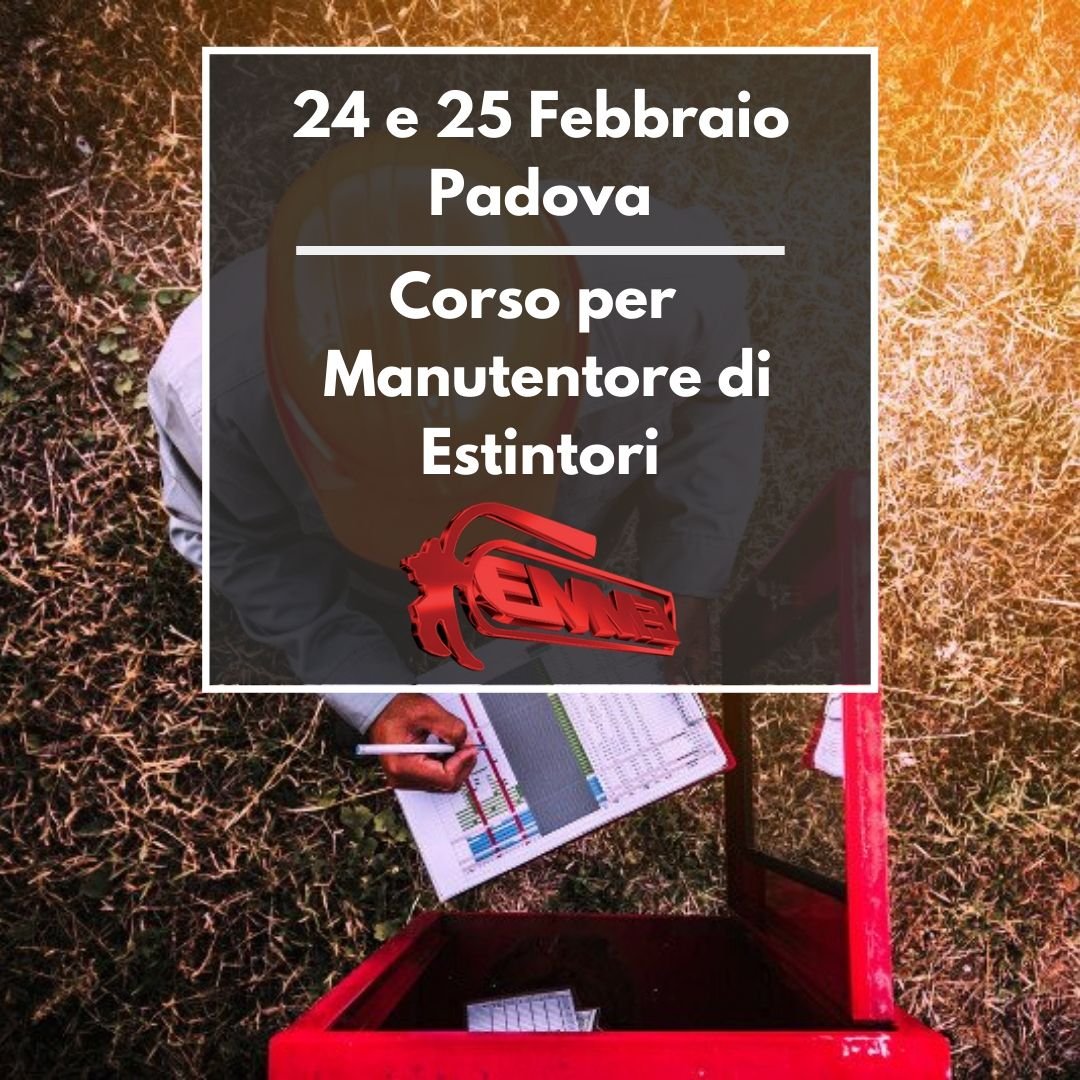 24 e 25 Febbraio - Padova: Corso per tecnico manutentore di estintori d'incendio