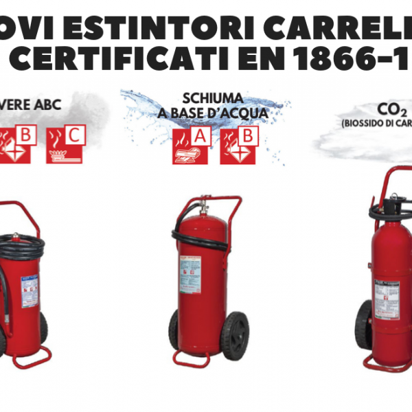 Nuovi estintori carrellati certificati EN 1866-1